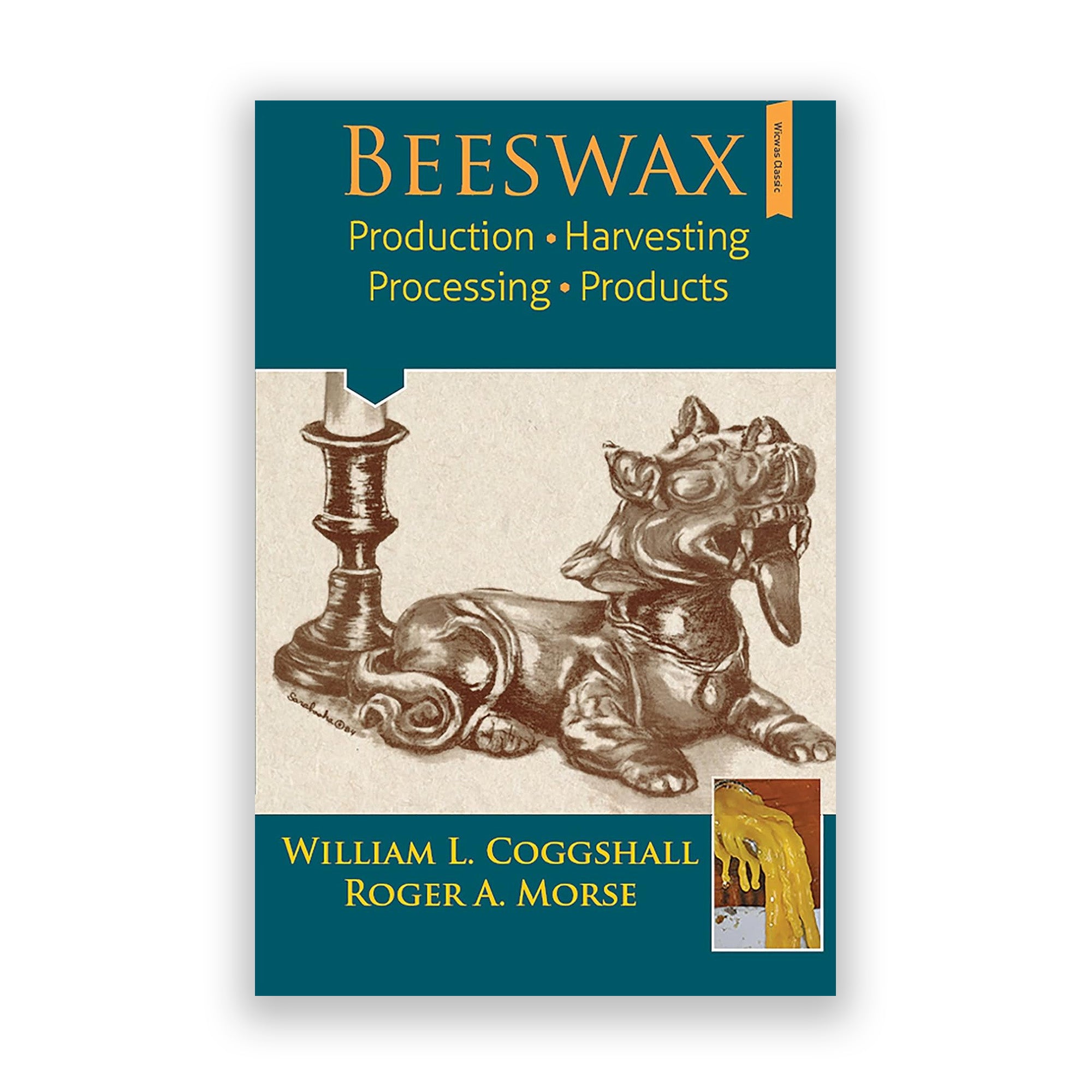 Beeswax Production, Harvesting, Processing and Products Paperback Book